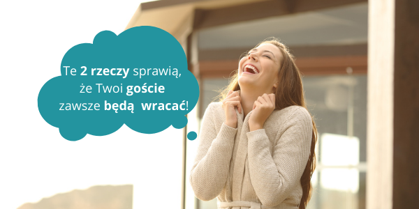 Jak zadbać o zadowolenie klienta i sprawić, by chciał do Ciebie wrócić?