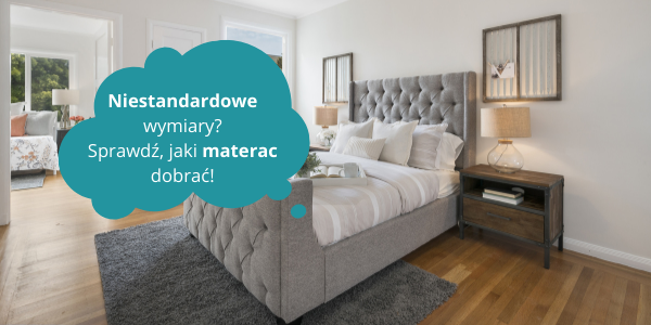 Materace o niestandardowych wymiarach - co jest dostępne w ofercie?